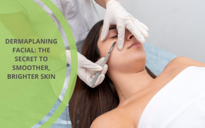 Dermaplaning Facial: The Secret to Smoother, Brighter Skin
